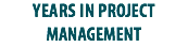 years in PROJECT MANAGEMENT